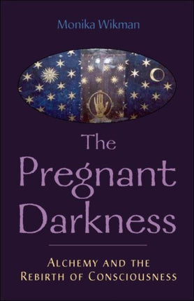 Pregnant Darkness Alchemy and the Rebirth of