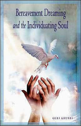 Bereavement Dreaming and the Individuating Soul