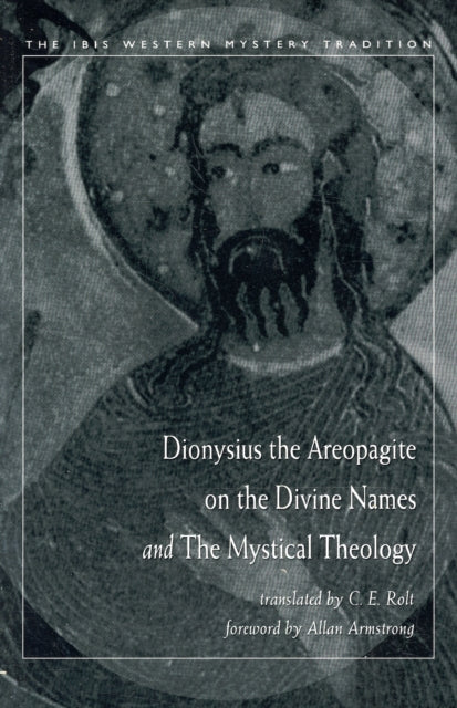 Dionysisus the Areopagite on the Divine Names and the Mystical Theology