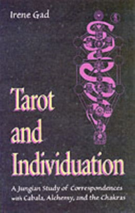 Tarot and Individuation: A Jungian Study of Correspondences with Cabala Alchemy and the Chakras