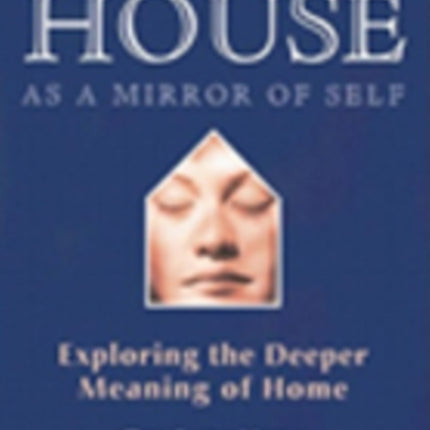 House as a Mirror of Self House: Exploring the Deeper Meaning of Home