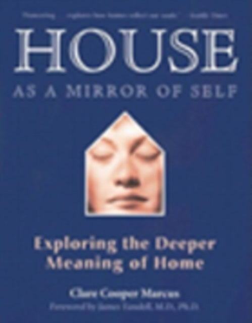 House as a Mirror of Self House: Exploring the Deeper Meaning of Home