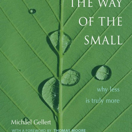 The Way of the Small: Why Less is More