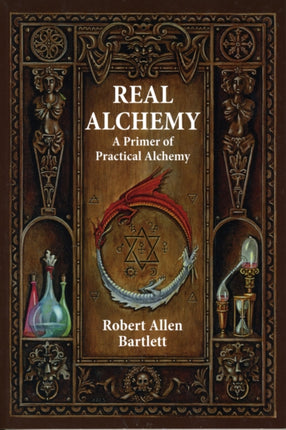 Real Alchemy: A Primer of Practical Alchemy