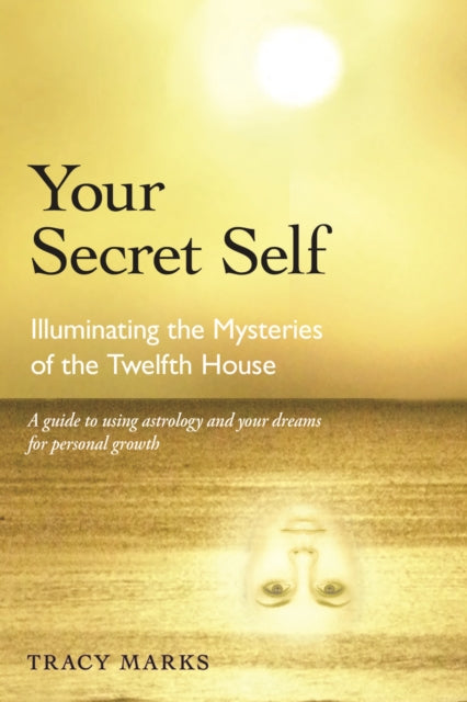 Your Secret Self: Illuminating the Mysteries of the Twelfth House