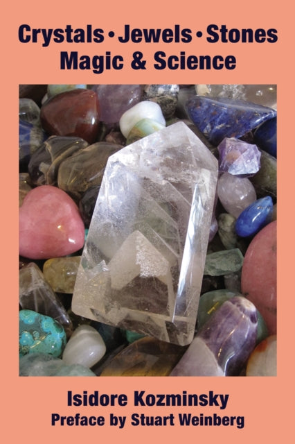 Crystals, Jewels, Stones: Magic & Science