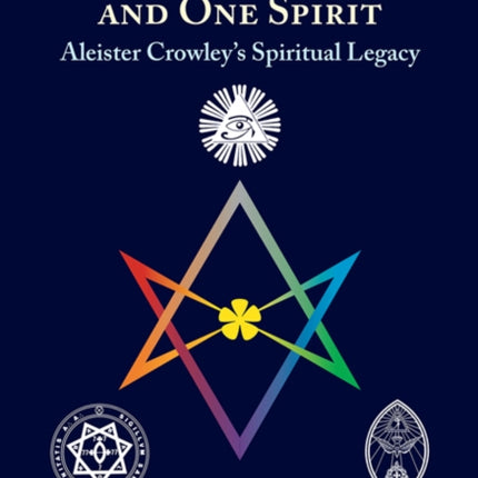 One Truth and One Spirit: Aleister Crowley's Spiritual Legacy