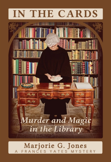 In the Cards: Murder and Magic in the Library a Frances Yates Mystery