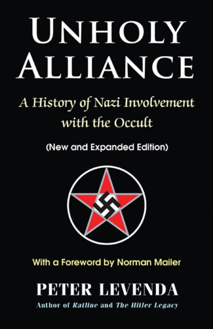 Unholy Alliance: A History of Nazi Involvement with the Occult