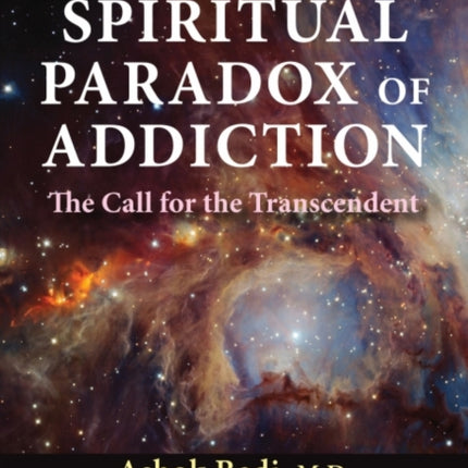 The Spiritual Paradox of Addiction: The Call for the Transcendent