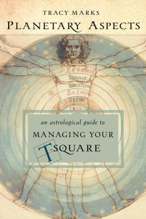 Pplanetary Aspects: An Astrological Guide to Handling Your T-Square