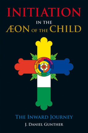 Initiation in the Aeon of the Child: The Inward Journey