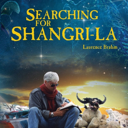 Searching for Shangri-La: Himalayan Trilogy Book I