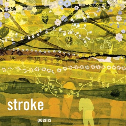 Stroke Poems Karen and Michael Braziller Books