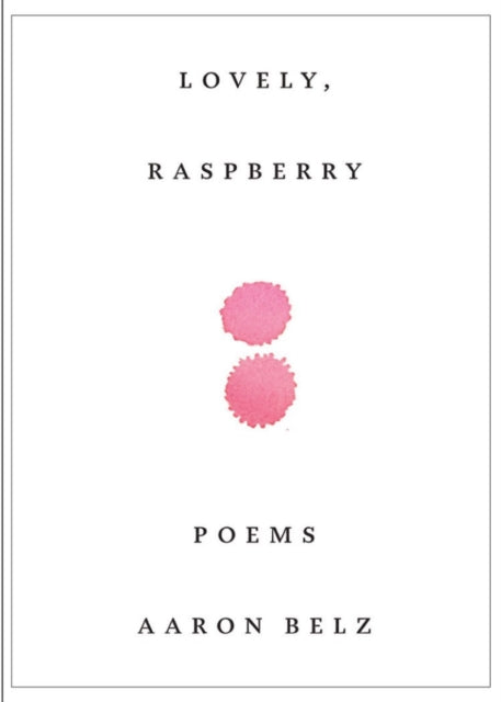 Lovely, Raspberry: Poems