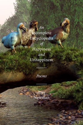 An Incomplete Encyclopedia of Happiness and Unhappiness: Poems