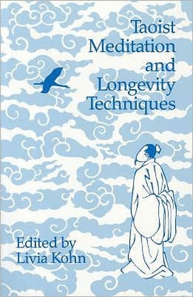 Taoist Meditation and Longevity Techniques