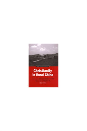 Christianity in Rural China Conflict and