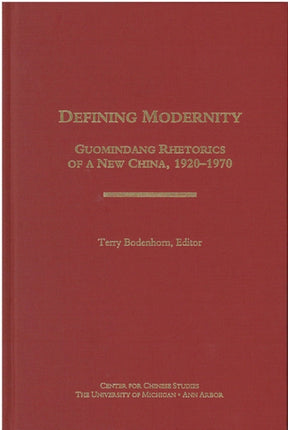 Defining Modernity  Guomindang Rhetorics of a New