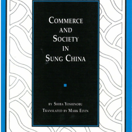 Commerce and Society in Sung China