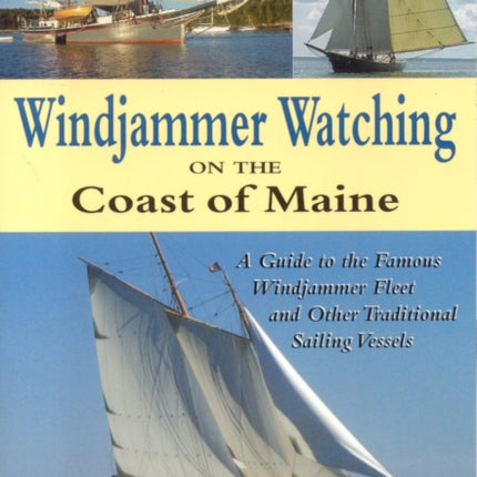 Windjammer Watching on the Coast of Maine A Guide