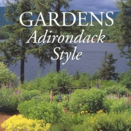 Gardens Adirondack Style