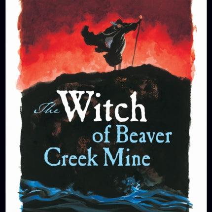 The Witch of Beaver Creek Mine