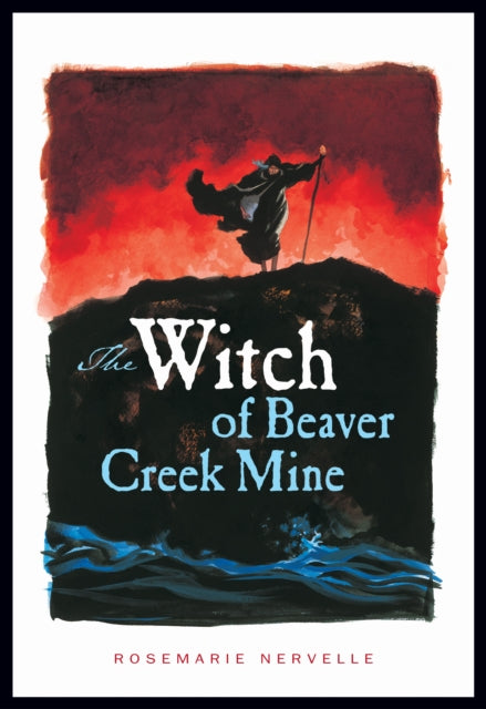 The Witch of Beaver Creek Mine