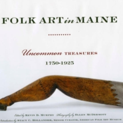 Folk Art in Maine: Uncommon Treasures 1750-1925