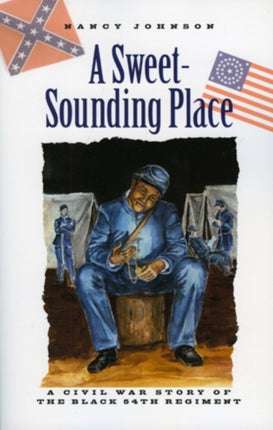 A SweetSounding Place A Civil War Story