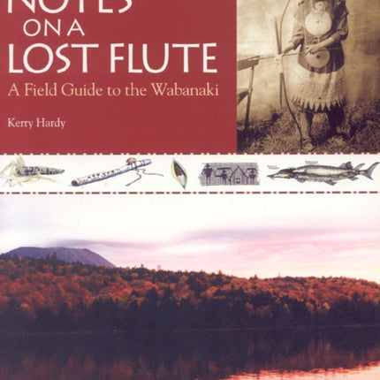 Notes on a Lost Flute A Field Guide to the