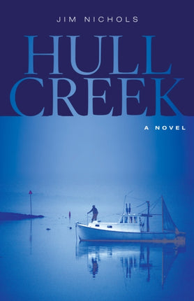 Hull Creek A Novel of the Maine Coast