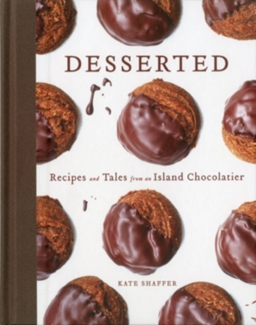 Desserted: Recipes and Tales from an Island Chocolatier