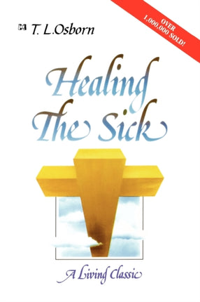 HEALING THE SICK A LIVING CLASSIC  BY Osborn T L  Author   1986  Paperback
