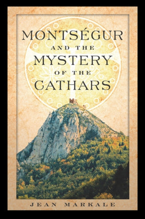 Montségur and the Mystery of the Cathars