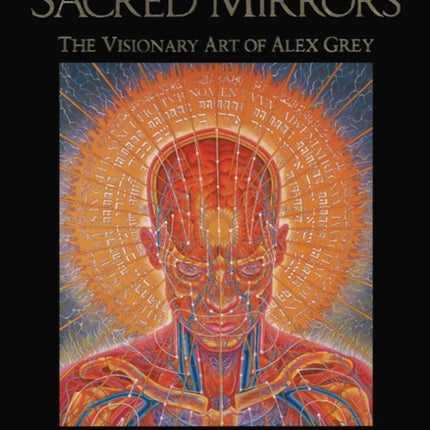 Sacred Mirrors: The Visionary Art of Alex Grey