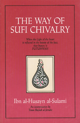 The Way to Sufi Chivalry: When the Light of the Heart is Reflected in the Beauty of the Face