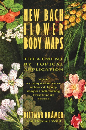 New Bach Flower Body Maps: Treatment by Topical Application