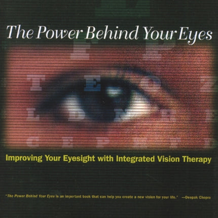 The Power Behind Your Eyes: Improving Your Eyesight with Integrated Vision Therapy