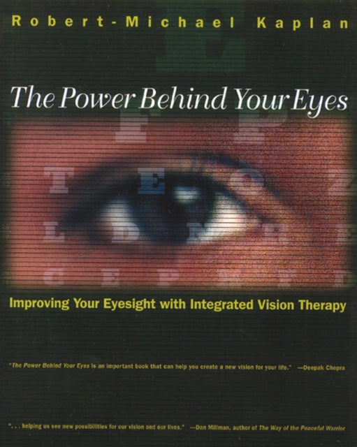 The Power Behind Your Eyes: Improving Your Eyesight with Integrated Vision Therapy