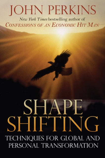 Shape Shifting: Shamanic Techniques for Self-Transformation