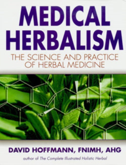 Medical Herbalism: The Science and Practice of Herbal Medicine