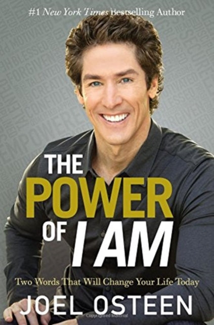 The Power of I Am: Two Words That Will Change Your Life Today