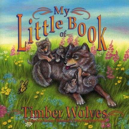 My Little Book of Timber Wolves