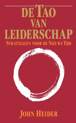 De Tao Van Leiderschap Strategieen Voor de Nieuwe Tijd  The Tao of Leadership