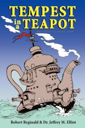 Tempest in a Teapot The Falkland Islands War