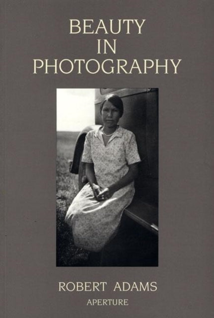 Beauty in Photography: Essays in Defense of Traditional Values