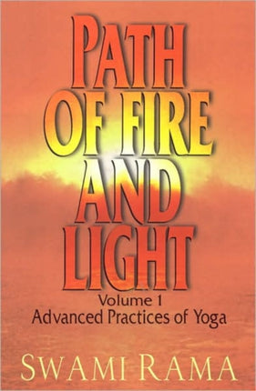 Path of Fire and Light: Advanced Practices of Yoga: v. 1