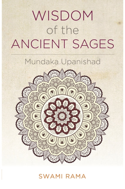 WISDOM OF ANCIENT SAGES Mundaka Upanishad