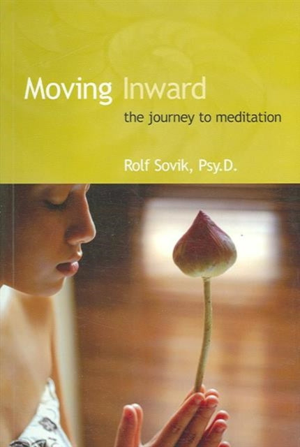 MOVING INWARD The Journey to Meditation